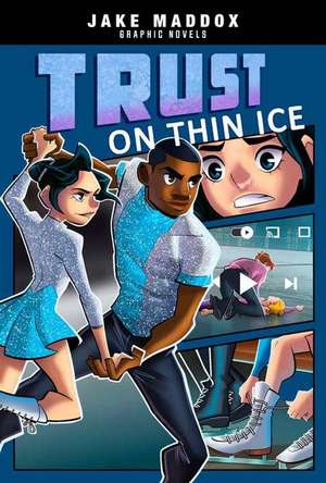 Trust on Thin Ice de Jake Maddox