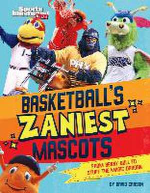 Basketball's Zaniest Mascots: From Benny the Bull to Stuff the Magic Dragon de David Carson