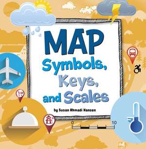 Map Symbols, Keys, and Scales de Susan Ahmadi Hansen