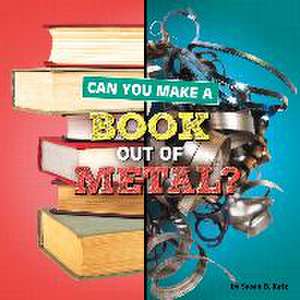 Can You Make a Book Out of Metal? de Susan B. Katz