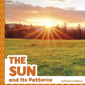 The Sun and Its Patterns de Thomas K. Adamson