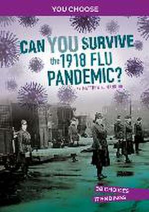 Can You Survive the 1918 Flu Pandemic? de Matthew K Manning