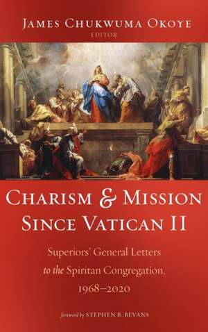 Charism and Mission Since Vatican II de James Chukwuma Okoye