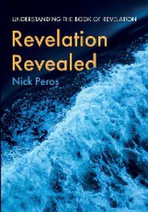 Revelation Revealed de Nick Peros