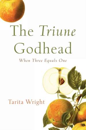 The Triune Godhead de Tarita Wright