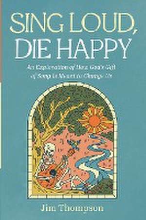 Sing Loud, Die Happy de Jim Thompson