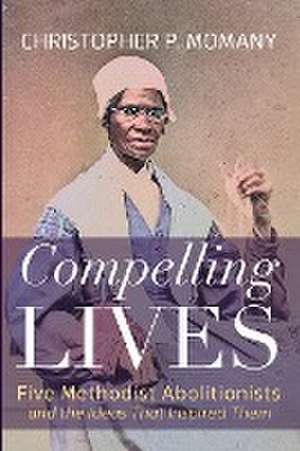 Compelling Lives de Christopher P. Momany