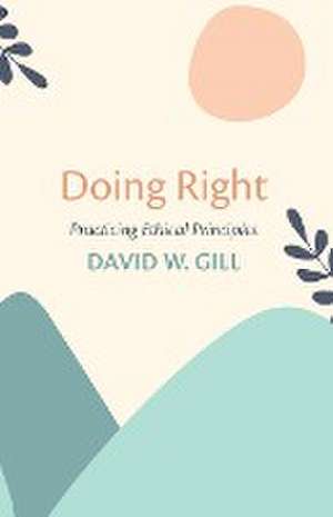 Doing Right de David W. Gill