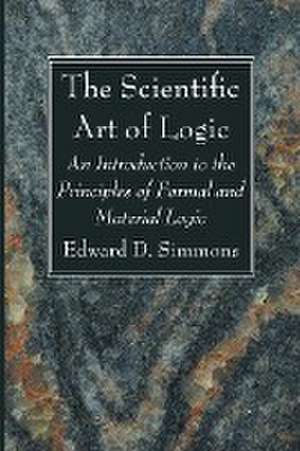 The Scientific Art of Logic de Edward D. Simmons