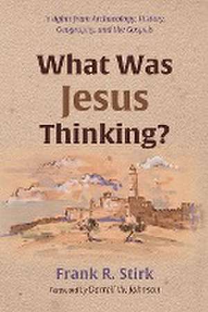 What Was Jesus Thinking? de Frank R. Stirk