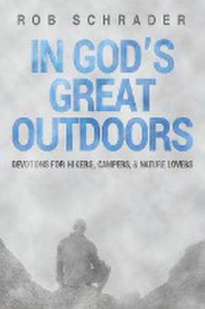 In God's Great Outdoors de Rob Schrader