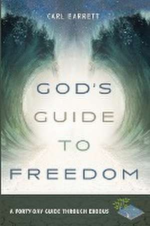 God's Guide to Freedom de Carl Barrett