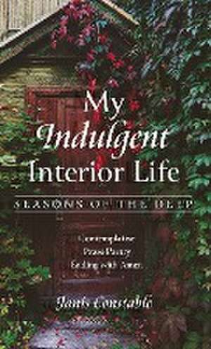 My Indulgent Interior Life-Seasons of the Deep de Janis Constable