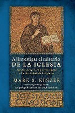 Al investigar el misterio de la Iglesia de Mark S. Kinzer