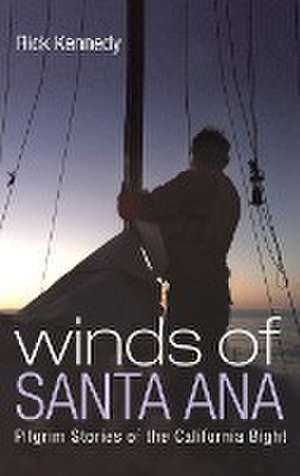 Winds of Santa Ana de Rick Kennedy