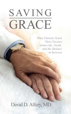 Saving Grace de David D. MD Alfery