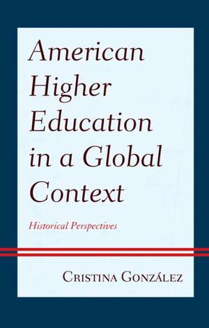 AMERICAN HIGHER EDUCATION IN A GLOBAL CO de Cristina Gonzalez