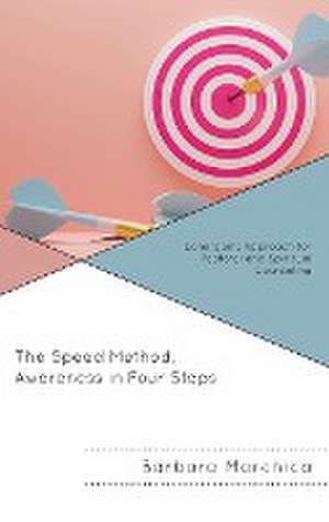 Marchica, B: Speed Method, Awareness in Four Steps de Barbara Marchica