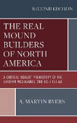 Byers, A: Real Mound Builders of North America de A. Martin Byers