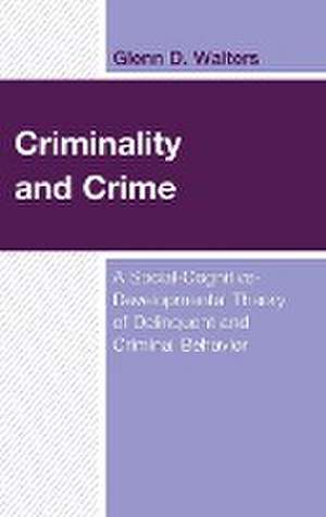 Criminality and Crime de Glenn D. Walters