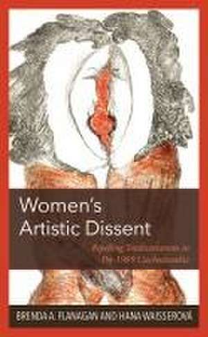 Women's Artistic Dissent de Brenda A. Flanagan