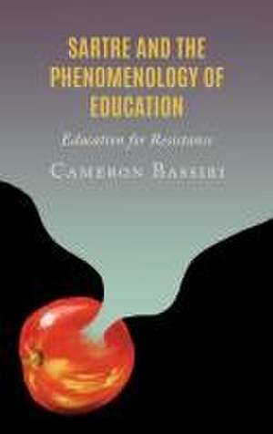 Sartre and the Phenomenology of Education de Cameron Bassiri