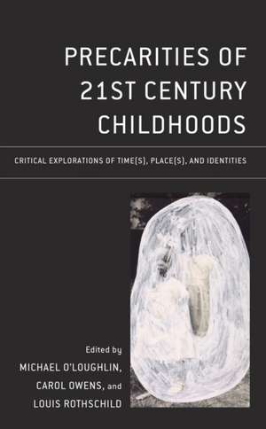 Precarities of 21st Century Childhoods de Michael O'Loughlin