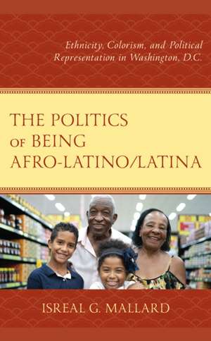 Mallard, I: The Politics of Being Afro-Latino/Latina de Isreal G. Mallard