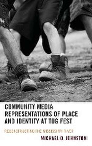 Community Media Representations of Place and Identity at Tug Fest de Michael O. Johnston