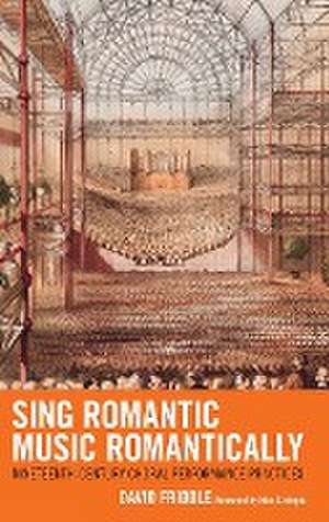 Sing Romantic Music Romantically de David Friddle