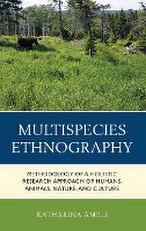 Multispecies Ethnography de Katharina Ameli