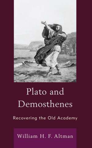 Plato and Demosthenes de William H. F. Altman