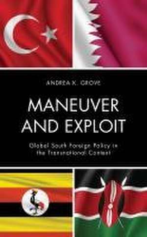 Maneuver and Exploit de Andrea K. Grove