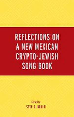 Reflections on A New Mexican Crypto-Jewish Song Book