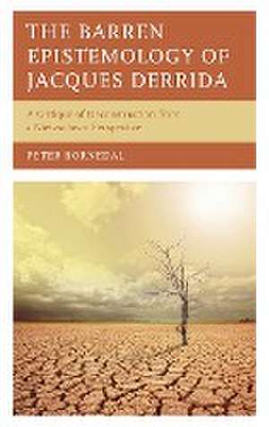 Bornedal, P: Barren Epistemology of Jacques Derrida de Peter Bornedal