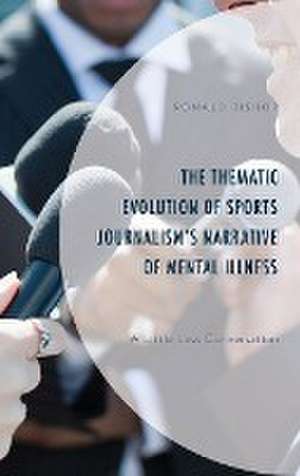 The Thematic Evolution of Sports Journalism's Narrative of Mental Illness de Ronald Bishop