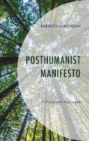 Posthumanist Manifesto de Roberto Marchesini