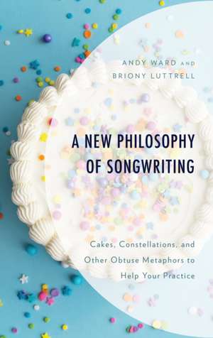 A New Philosophy of Songwriting de Andy Ward