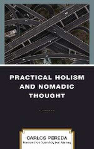 Practical Holism and Nomadic Thought de Carlos Pereda