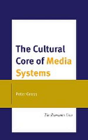 The Cultural Core of Media Systems de Peter Gross