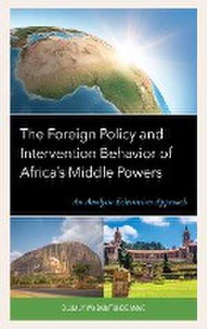 The Foreign Policy and Intervention Behavior of Africa's Middle Powers de Olumuyiwa Babatunde Amao