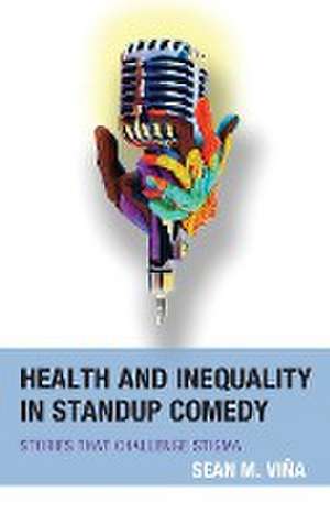 Health and Inequality in Standup Comedy de Sean M. Vina