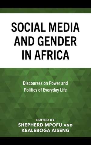 Social Media and Gender in Africa de Kealeboga Aiseng