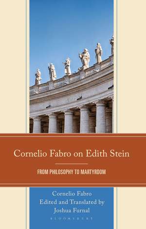 Cornelio Fabro on Edith Stein: From Philosophy to Martyrdom de Joshua Furnal