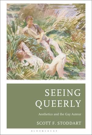 Seeing Queerly: Aesthetics and the Gay Auteur de Scott Stoddart