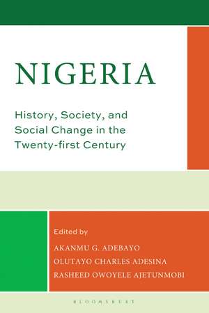 Nigeria: History, Society, and Social Change in the Twenty-First Century de Akanmu G. Adebayo