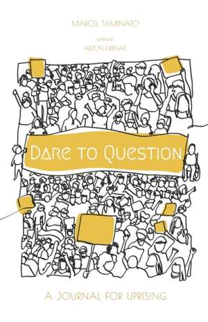 Dare to Question de Marcel Taminato