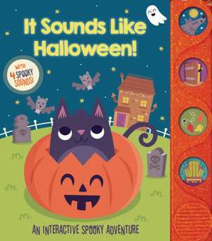 IT SOUNDS LIKE HALLOWEEN-SOUND