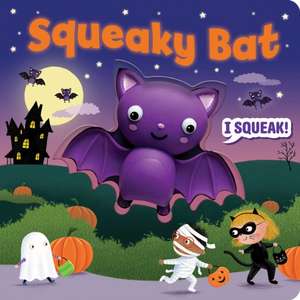 Squeeze & Squeak: Squeaky Bat de Maggie Fischer