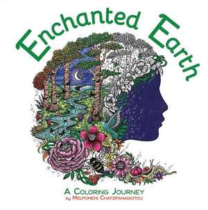 Enchanted Earth Coloring: A Coloring Journey de Melpomeni Chatzipanagiotou